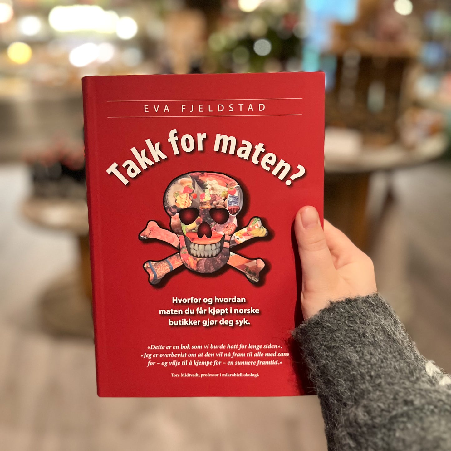 Takk for maten - Hvorfor og hvordan maten du kjøper i norske butikker gjør deg syk